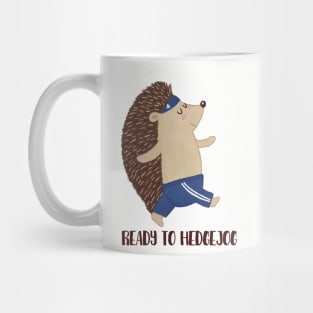 Ready To Hedgejog, Funny Hedgehog Jogging Mug